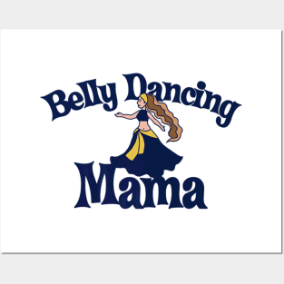 Belly Dancing Mama Bellydance Artwork Mothers Day Posters and Art